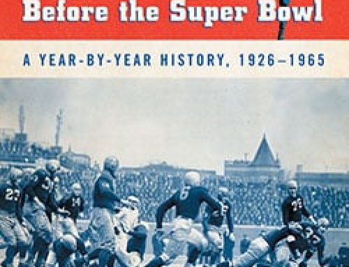 Pro Football Championships Before the Super Bowl: A Year – By – Year History, 1926 – 1965
